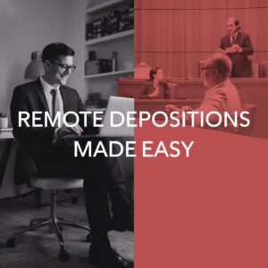 The image is split down the middle with the left being black and white and the white is overlaid red. On the left is a man sitting in an office using a laptop. On the right is a scene depicting a court room proceeding. The image contains the text "Remote Depositions Made Easy"